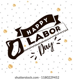 Happy labor day. Vector logo. Typography for greeting cards, posters, banners.
