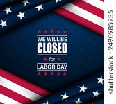 Happy Labor day with we will be closed text background vector illustration 