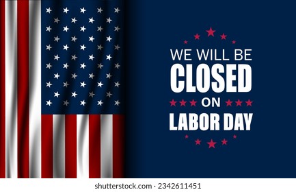 Happy Labor day with we will be closed text background vector illustration 
