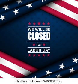 Happy Labor day with we will be closed text background vector illustration 