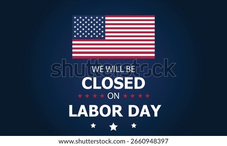 Happy Labor day with we will be closed text background vector illustration	