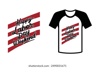 Happy Labor Day Weekend with this graphic t-shirt design illustration on Labor Day typography