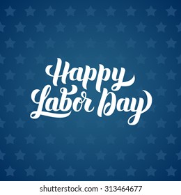 Happy Labor Day,Hand-lettering calligraphy vector illustration