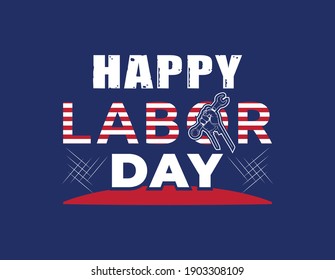 happy labor day-t shirt design. Vector Illustration quotes. Design template for t shirt lettering, typography, print, poster, banner, gift card, label sticker, flyer, mug. USA labor day-2021.