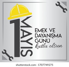 Happy labor and solidarity day May 1
Turkish: 1 mayıs emek ve dayanışma günü kutlu olsun