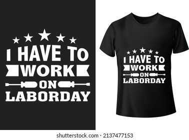 Happy Laborday T Shirt Design