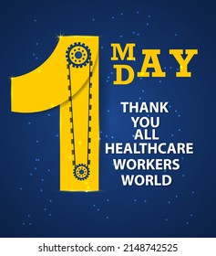 Happy Labour Day 1st May. Thank You All Healthcare Workers World. Labor Day Poster, Web Banner  Cover Design Vector Illustration.