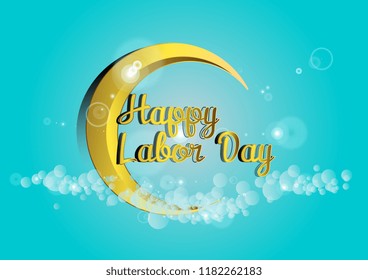 happy labour day, beautiful greeting card background, poster or banner with crescent moon decoration theme. design vector illustration