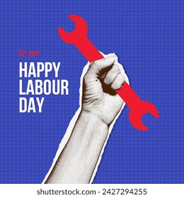Happy Labour Day concept in halftone collage style. A hand holding a wrench. 1st may workers day poster and social media post. Vector vintage illustration