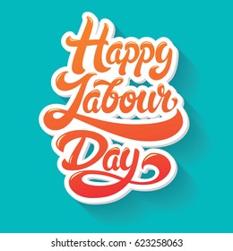 Happy Labour Day greeting hand drawn lettering vector illustration. 1st May Workers Day.