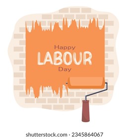 Happy labour day. Holiday banner with paint roller tool and orange paint on the brick wall. Vector illustration.