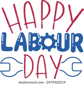 Happy Labour  Day, Labor Day Greeting EPS, T Shirt Design