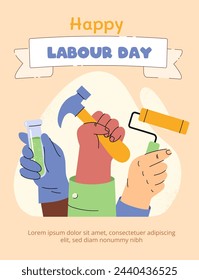 Happy labour day poster. Hands with tools and builders equipment. International holiday and festival 1 May. Hammer, paint roller and chemist with flask. Cartoon flat vector illustration