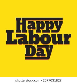 Happy Labour Day typography greeting card on yellow background. 1st May international Labour Day banner, poster, sticker, label, social media post design.