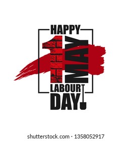 Happy labour day vector label with number 1 brick wall texture in grunge black frame on white background. First may labor day background, banner, poster. Socialism international mayday placard. Vector
