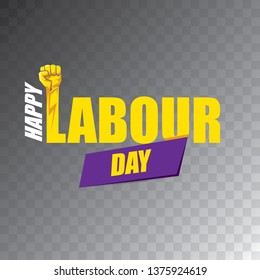 Happy labour day vector label with strong orange fist in the air on tansparent background. vector happy labor day background or banner with man hand. workers may day poster 