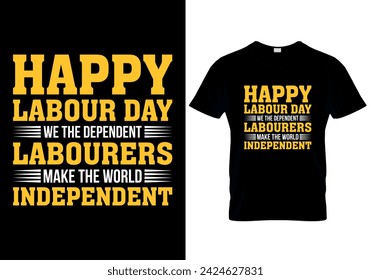 Happy Labor Day Wir die abhängigen Arbeiter machen die Welt unabhängiges T-Shirt-Design, Vektor-Illustration 