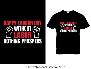 Happy Labor Day Without Labor Nothing Prospers T-Shirt-Design, Vektor-Illustration 