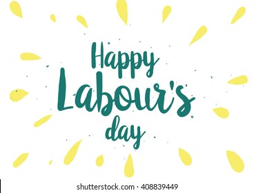 Happy Labour's day inscription. Greeting card with calligraphy. Hand drawn lettering quote design. Photo overlay. Typography for banner, poster or clothing design. Vector. Labor day.