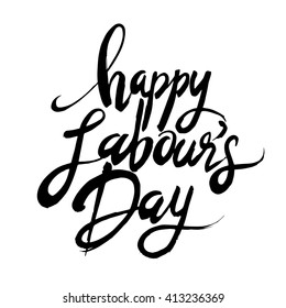 Happy Labour's day inscription, ink hand lettering. Abstract watercolor.