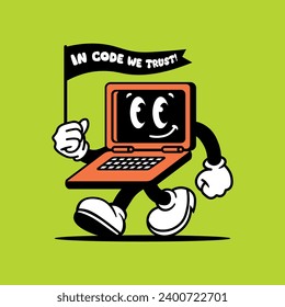 happy laptop computer, Vintage cartoon mascot, with legs and arms, walking, vector illustration. Holding a flag with text "In code we trust!". Coding concept. Vector