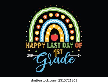 Happy last day of 1st grade kindergarten preschool kid svg design