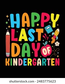 Happy Last Day Of Kinder Garten T-Shirt Design With This Graduation Tshirt for Kids, Teachers and Students
Happy Last Day of Kindergarten for your son, daughter, mom, dad, teacher, teaching love