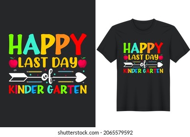 Happy Last Day Of Kindergarten T-Shirt Design