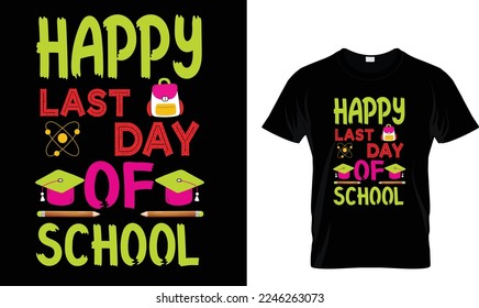 HAPPY LAST DAY OF...T-SHIRT DESIGN TEMPLATE 