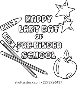 Happy Last Day of Pre K School Isolated Coloring