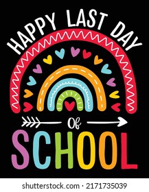 Happy last day of school Back to school shirt print template, preschool kindergarten grade design, heart shape, rainbow and arrow vector art