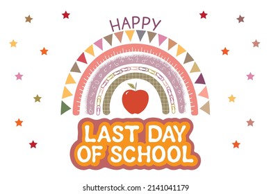 Happy Last Day of School banner on white. Cute rainbow, apple, stars and text, vector. End of School Year concept.