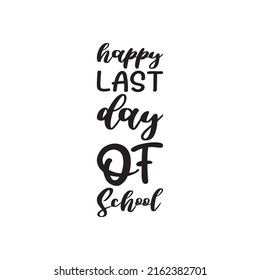 Happy Last Day School Black Letter Stock Vector (Royalty Free ...