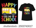 Happy Last Of Day School Bus Driver Teacher Student Parent. Celebrate the end of the school year and the start of summer in this cute tee! Perfect for a bus driver, lunch lady, or crossing guard.