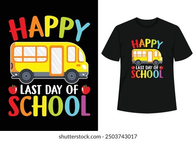 Feliz Último Día De Conductor De Autobús Escolar Maestro Estudiante Padre. ¡Celebra el final del año escolar y el inicio del verano con esta linda camiseta! Perfecto para un conductor de autobús, la señora del almuerzo, o guardia de cruce.