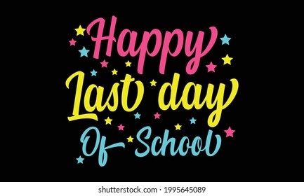 Happy Last Day of School Funny End of School Summer Break Vector and Clip Art