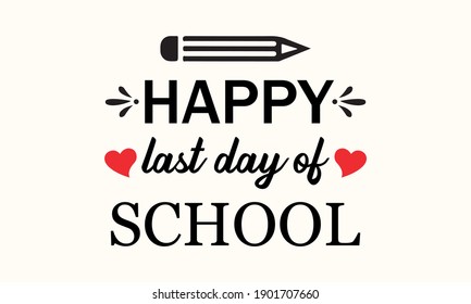 Happy Last Day of School - Heart Vector And Art Clip