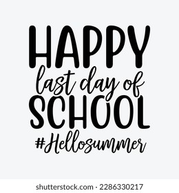 Happy Last Day Of School Shirt funny t-shirt design