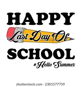 Happy last day of school shirt, Happy back to school day shirt print template, typography design for kindergarten pre k preschool, last and first day of school, 100 days of school shirt