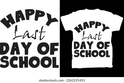 Happy Last Day Of School Students And Teachers T-Shirt, Teachers TEE