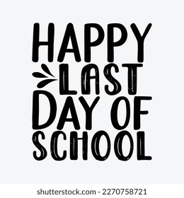 Happy Last Day of School Svg Silhouette Cut Files