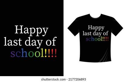 happy last day of school t shirt design vector svg back to school