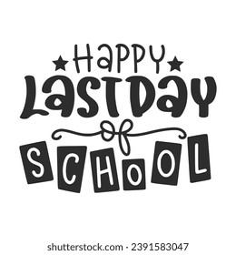 Happy last day of school t shirt Happy back to school day shirt print template, typography design for kindergarten pre k preschool, last and first day of school, 100 days of school shirt