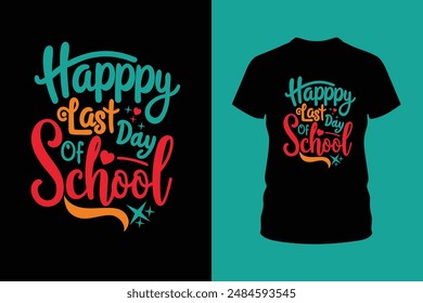 Feliz último día de la escuela Ilustración vectorial de diseño de camiseta