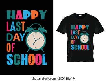 happy last day of school teacher day t-shirt