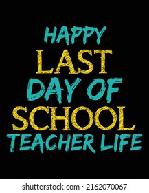 Happy Last Day Of School  Teacher Summer Hand Lettering T-Shirt