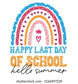 Happy Last Day of School Teacher Student Hello Summer