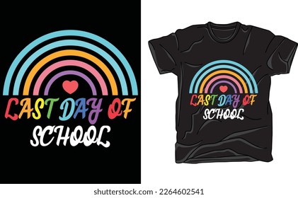 Happy Last Day Of School Teacher Student Graduation Rainbow T-Shirt