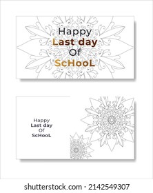 happy last day of school  last day of school for teachers and students.