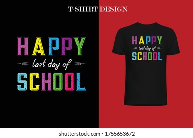 feliz último día de diseño de camisetas de la escuela. diseño de camisetas de escuela. 